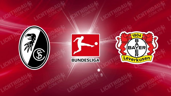 Link xem Freiburg vs Leverkusen, 22h30 ngày 4/5, vòng 32 VĐQG Đức