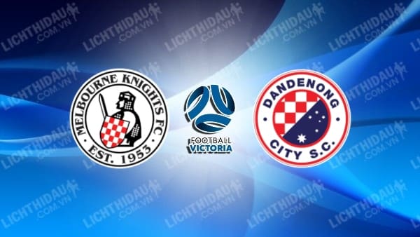 Link xem Melbourne Knights vs Dandenong City, 12h00 ngày 4/5, vòng 12 VĐ bang Victoria