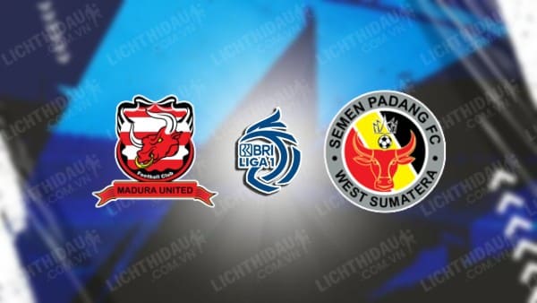 Link xem Semen Padang vs Madura United, 15h30 ngày 4/5, vòng 31 VĐQG Indonesia
