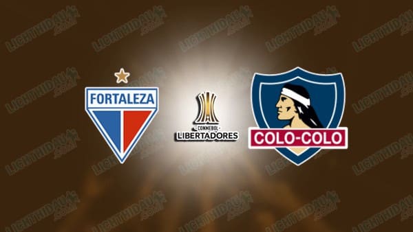 NHẬN ĐỊNH FORTALEZA VS COLO COLO, 07H30 NGÀY 07/05