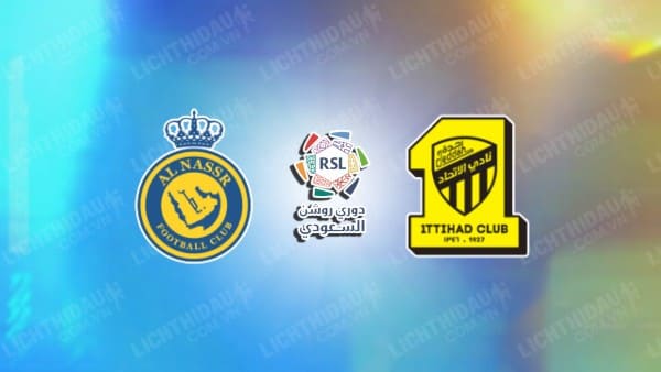 Link xem Al Nassr vs Al Ittihad, 01h00 ngày 8/5, vòng 30 VĐQG Saudi Arabia