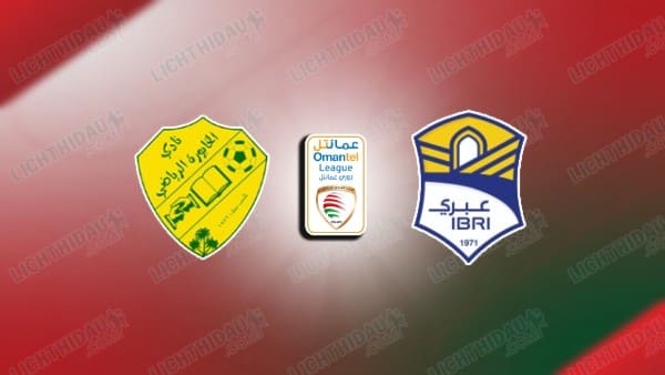 NHẬN ĐỊNH AL KHABURAH VS IBRI, 22H15 NGÀY 08/05