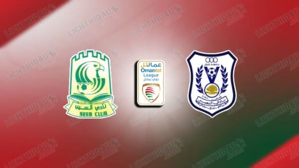 NHẬN ĐỊNH AL SEEB VS AL NASR, 22H15 NGÀY 08/05