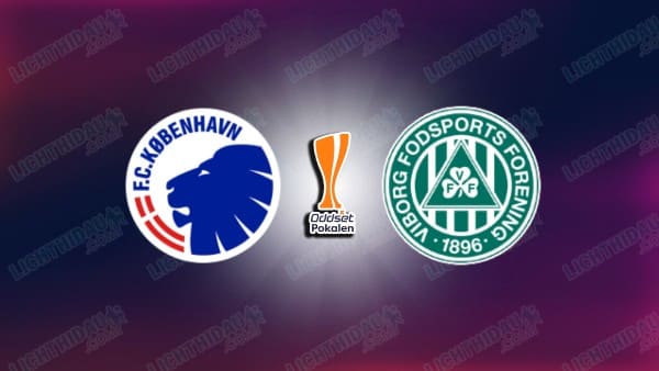NHẬN ĐỊNH COPENHAGEN VS VIBORG, 00H00 NGÀY 09/05