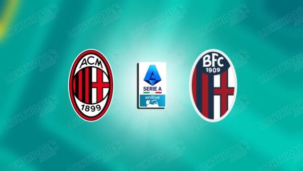 NHẬN ĐỊNH AC MILAN VS BOLOGNA, 01H45 NGÀY 10/05