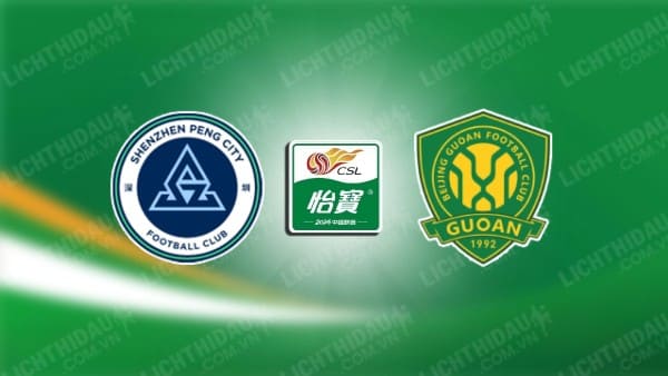 Link xem Beijing Guoan vs Shenzhen Peng City, 19h00 ngày 10/5, vòng 12 VĐQG Trung Quốc