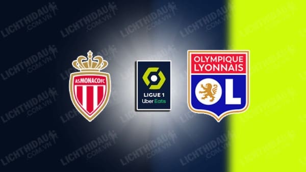 Link xem Monaco vs Lyon, 02h00 ngày 12/05, vòng 33 VĐQG Pháp