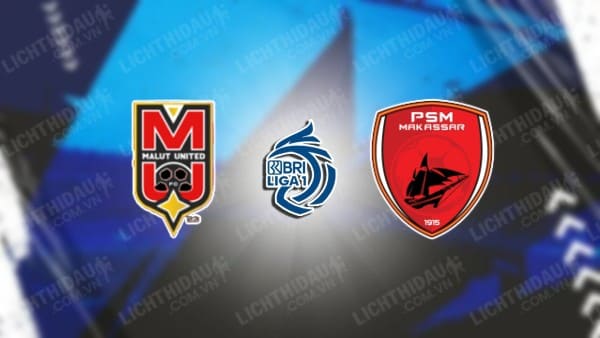 Link xem PSM Makassar vs Malut United, 15h30 ngày 10/5, vòng 32 VĐQG Indonesia