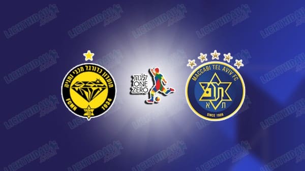 NHẬN ĐỊNH MACCABI NETANYA VS MACCABI TEL AVIV, 00H30 NGÀY 13/5