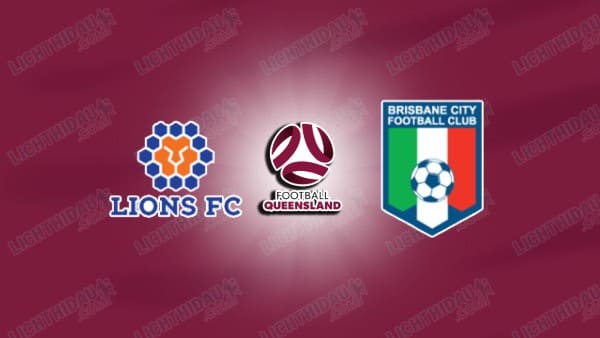 NHẬN ĐỊNH LIONS FC VS BRISBANE CITY, 17H30 NGÀY 13/5