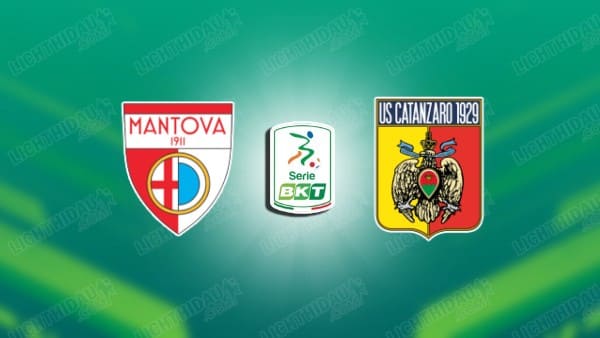 NHẬN ĐỊNH MANTOVA VS CATANZARO, 01H30 NGÀY 14/05