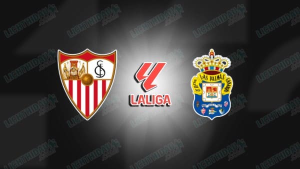 NHẬN ĐỊNH SEVILLA VS LAS PALMAS, 02H30 NGÀY 14/05