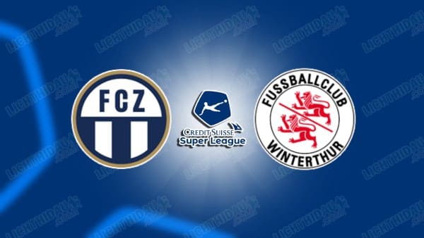 NHẬN ĐỊNH ZURICH VS WINTERTHUR, 01H30 NGÀY 14/05