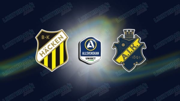 NHẬN ĐỊNH HACKEN VS AIK SOLNA, 00H00 NGÀY 15/5