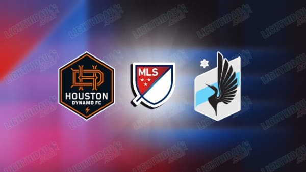NHẬN ĐỊNH HOUSTON DYNAMO VS MINNESOTA, 07H30 NGÀY 15/5