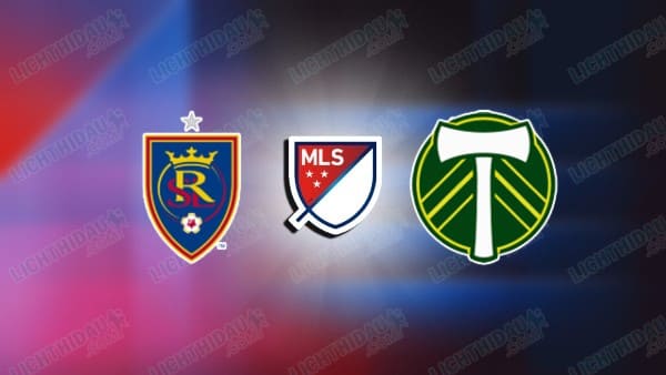 NHẬN ĐỊNH REAL SALT LAKE VS PORTLAND TIMBERS, 08H30 NGÀY 15/5