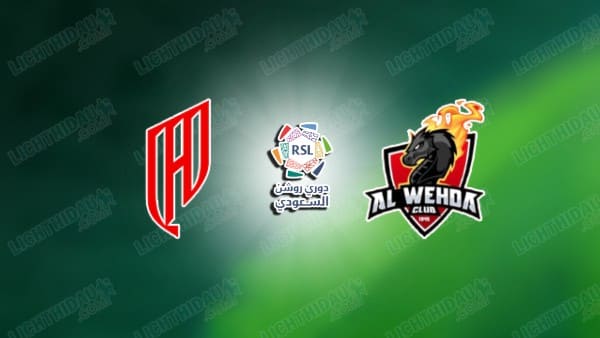 NHẬN ĐỊNH AL QADSIAH VS AL WEHDA, 22H55 NGÀY 15/05