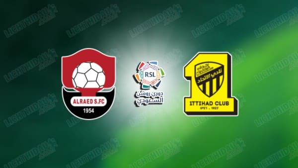 NHẬN ĐỊNH AL RAED VS AL ITTIHAD, 01H00 NGÀY 16/05