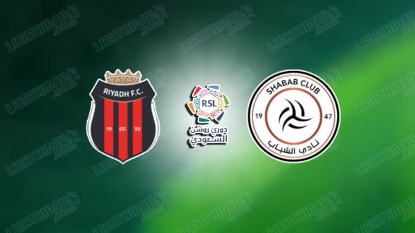 NHẬN ĐỊNH AL RIYADH VS AL SHABAB, 23H05 NGÀY 15/05