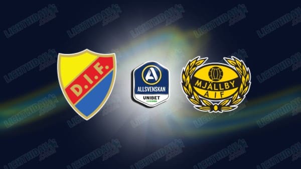 NHẬN ĐỊNH DJURGARDEN VS MJALLBY, 00H00 NGÀY 16/05