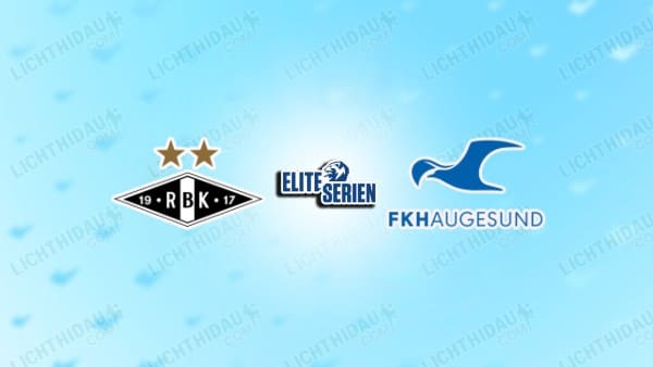 NHẬN ĐỊNH ROSENBORG VS HAUGESUND, 23H00 NGÀY 16/05