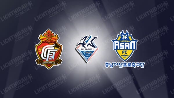 Link xem Gyeongnam vs Chungnam Asan, 14h30 ngày 17/5, vòng 12 Hạng 2 Hàn Quốc