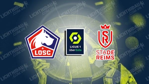 Link xem Lille vs Reims, 02h00 ngày 18/5, vòng 34 VĐQG Pháp