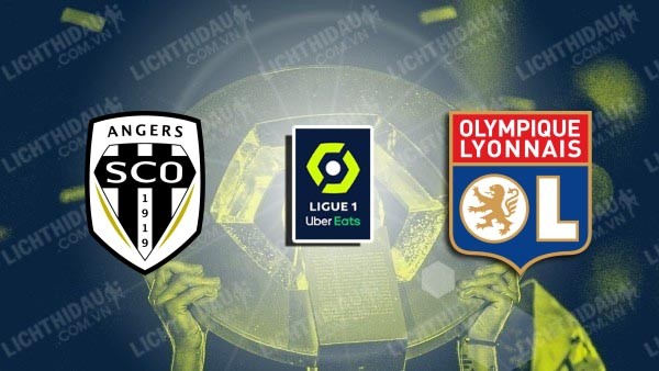 Link xem Lyon vs Angers, 02h00 ngày 18/5, vòng 34 VĐQG Pháp