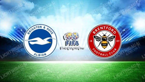 NHẬN ĐỊNH SOI KÈO BRIGHTON VS BRENTFORD, 21H00 NGÀY 26/07