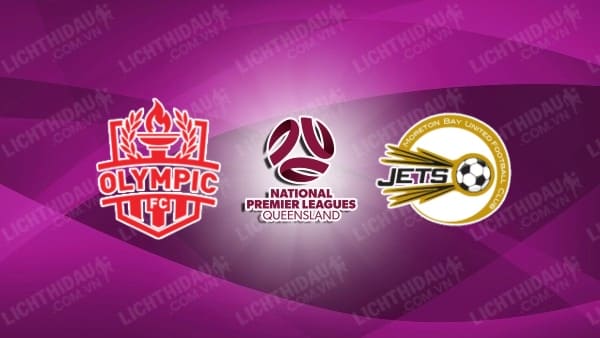 NHẬN ĐỊNH SOI KÈO BRISBANE OLYMPIC VS MORETON BAY, 16H30 NGÀY 20/7