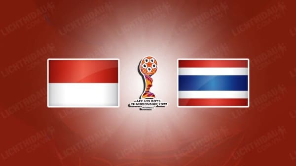 NHẬN ĐỊNH SOI KÈO U19 INDONESIA VS U19 THÁI LAN, 20H00 NGÀY 6/7