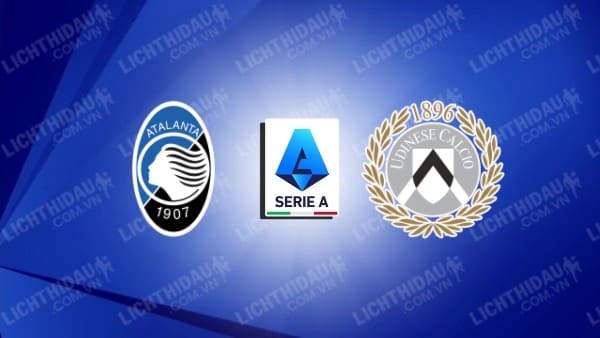 NHẬN ĐỊNH SOI KÈO ATALANTA VS UDINESE, 17H30 NGÀY 24/10 NHẬN ĐỊNH SOI KÈO ATALANTA VS UDINESE, 17H30 NGÀY 24/10