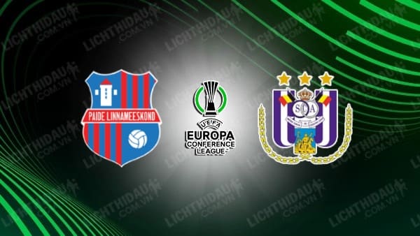 NHẬN ĐỊNH SOI KÈO PAIDE LINNAMEESKOND VS ANDERLECHT, 23H45 NGÀY 04/8